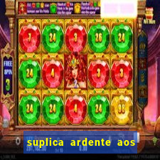 suplica ardente aos santos anjos